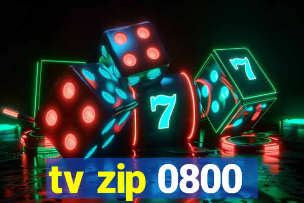 tv zip 0800